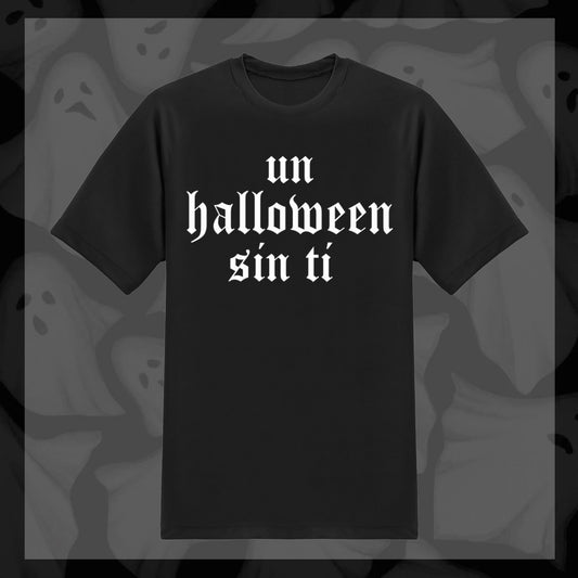 Un Halloween Sin Ti - Shirt